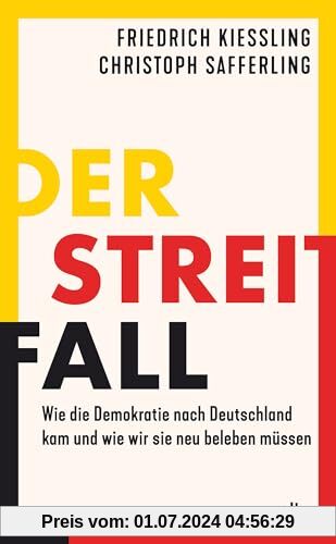 Der Streitfall: Wie die Demokratie nach Deutschland kam und wie wir sie neu beleben müssen