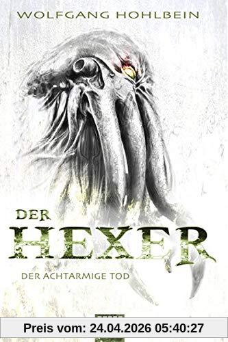 Der achtarmige Tod: Ein Hexer-Roman