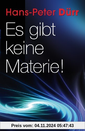 Es gibt keine Materie!