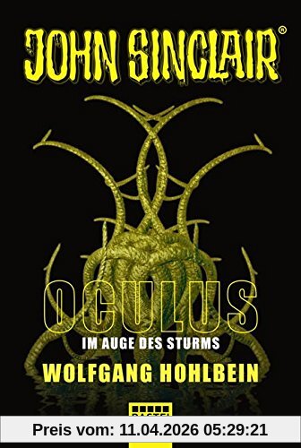 Oculus - Im Auge des Sturms: Ein John Sinclair Roman (John Sinclair Romane, Band 2)