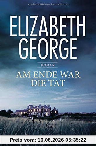 Am Ende war die Tat: Ein Inspector-Lynley-Roman 14