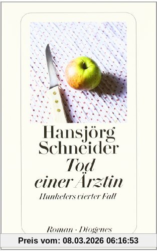 Hansjörg Schneider Tod Einer Ärztin, Hunkelers Vierter Fall