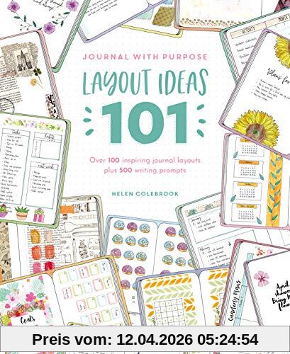 Helen Colebrook Journal With Purpose - 500 Journal Prompts And 101 Layout Ideas, The Ultimate Journaling Reference, Over 100 Inspiring Journal Layouts Plus 500