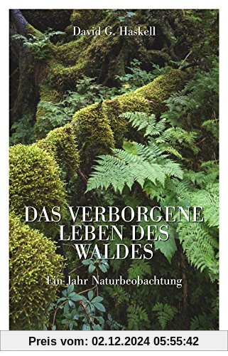 Das verborgene Leben des Waldes.  Ein Jahr Naturbeobachtung