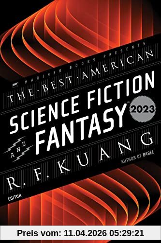 Kuang, R. F The Best American Science Fiction And Fantasy 2023