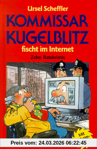 Kommissar Kugelblitz, Bd.17, Kommissar Kugelblitz fischt im Internet