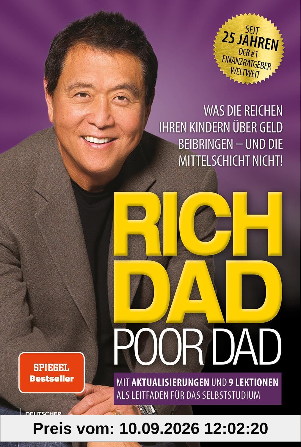Rich Dad Poor Dad: Was die Reichen ihren Kinder über Geld beibringen – und die Mittelschicht nicht! Edition von 2025, neu übersetzt, aktualisiert und ergänzt.