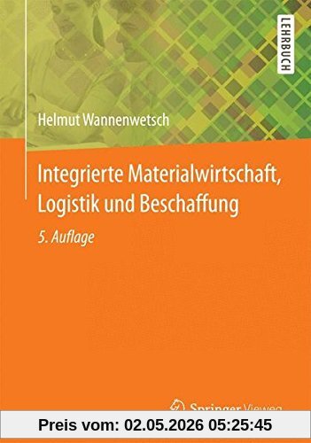 Integrierte Materialwirtschaft, Logistik und Beschaffung (Springer-Lehrbuch)