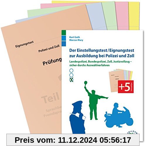 Der Einstellungstest / Eignungstest zur Ausbildung bei Polizei und Zoll: Landespolizei, Bundespolizei, Zoll, Justizvollz