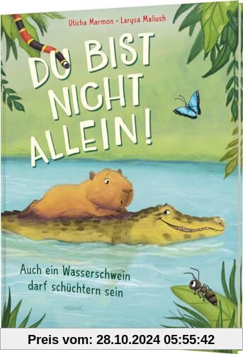 Du bist nicht allein! Auch ein Wasserschwein darf schüchtern sein: Liebevolles Bilderbuch