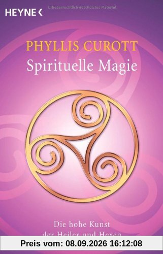 Spirituelle Magie: Die hohe Kunst der Heiler und Hexen