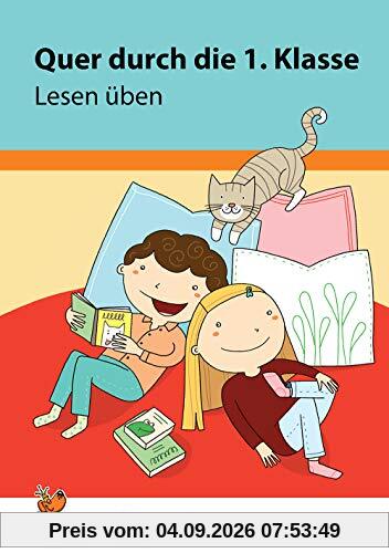 Quer durch die 1. Klasse, Lesen üben - Übungsblock (Lernspaß Übungsblöcke, Band 660)