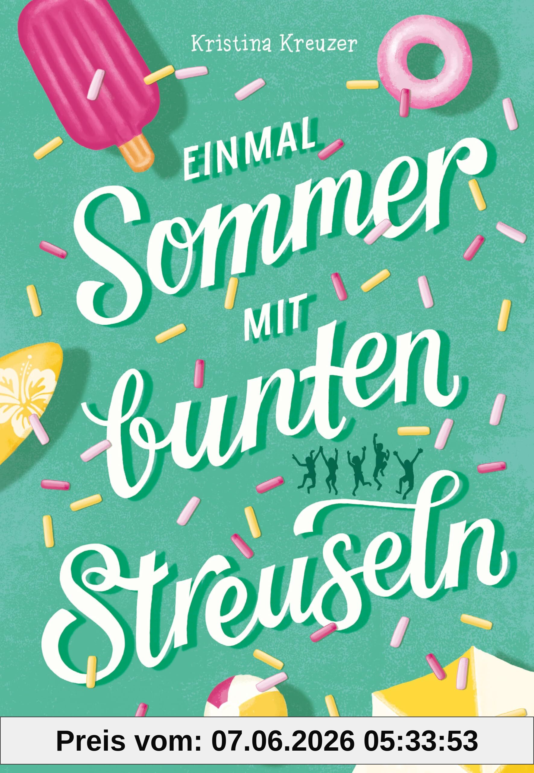 Einmal Sommer mit bunten Streuseln: Jugendbuch für Mädchen ab 11 Jahren über Ferienabenteuer, Liebeskummer und große Gefühle