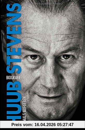 Huub Stevens: Niemals aufgeben. Biografie