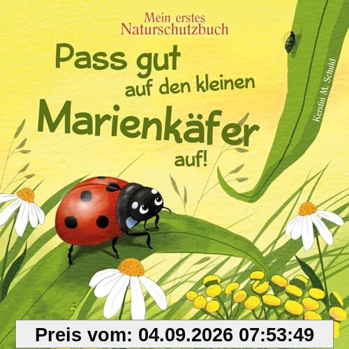 Pass gut auf den kleinen Marienkäfer auf: Mein erstes Naturschutz-Buch | Nachhaltig produziertes Buch, das Sachwissen spielerisch vermittelt und Empathie für kleine Lebewesen weckt