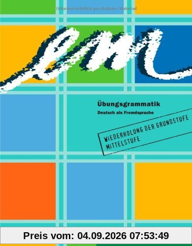 em Übungsgrammatik: Deutsch als Fremdsprache: Deutsch als Fremdsprache für die Mittelstufe