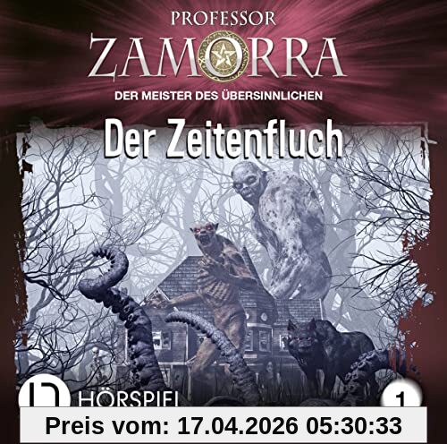 Professor Zamorra - Folge 1: Der Zeitenfluch. Hörspiel. (Professor Zamorra Hörspiele, Band 1)