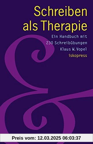 Schreiben als Therapie: Ein Handbuch