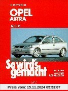 So wird's gemacht. Pflegen - warten - reparieren: Opel Astra G 3/98 bis 2/04: Opel Zafira A 4/99 bis 6/05, So wird's gem