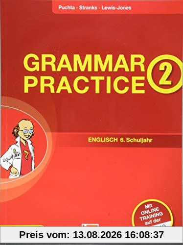 Grammar Practice 2, Neuausgabe D: Übungen und Erklärungen zu allen wesentlichen Grammatikinhalten des 6. Schuljahrs (Grammar Practice / Ausgabe D (Deutschland))