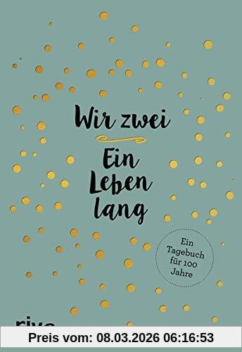 unbekannt Wir Zwei – Ein Leben Lang, Ein Tagebuch Für 100 Jahre