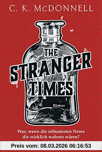 McDonnell, C. K. The Stranger Times, Was, Wenn Die Seltsamsten News Die Wirklich Wahren Wären. Roman