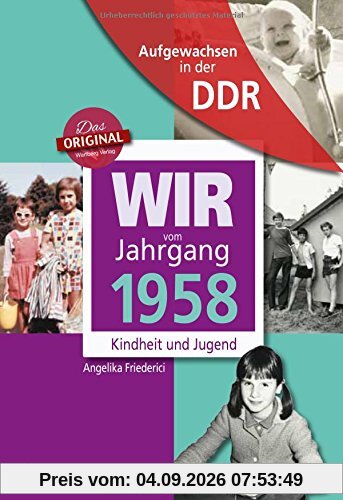 Aufgewachsen in der DDR - Wir vom Jahrgang 1958 - Kindheit und Jugend