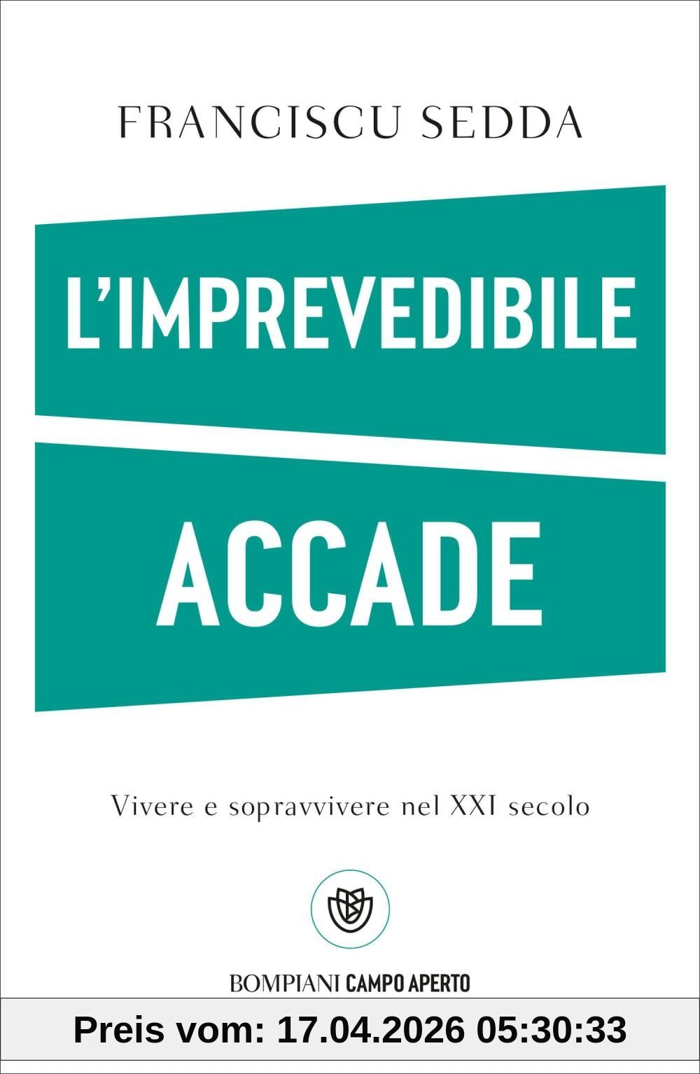 L'imprevedibile accade. Vivere e sopravvivere nel XXI secolo (Campo aperto)