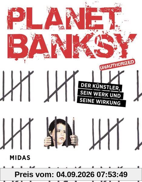 Planet Banksy: Der Künstler, sein Werk und seine Wirkung