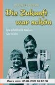 Die Zukunft war schön. Eine schwäbische Kindheit