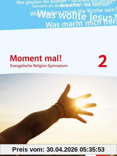 Moment mal! / Schülerbuch 7./8. Schuljahr: Evangelische Religion Gymnasium