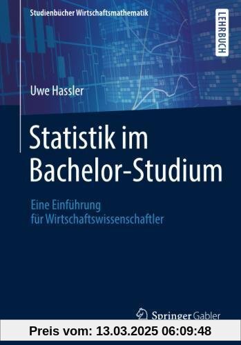 Statistik im Bachelor-Studium: Eine Einführung für Wirtschaftswissenschaftler (Studienbücher Wirtschaftsmathematik)