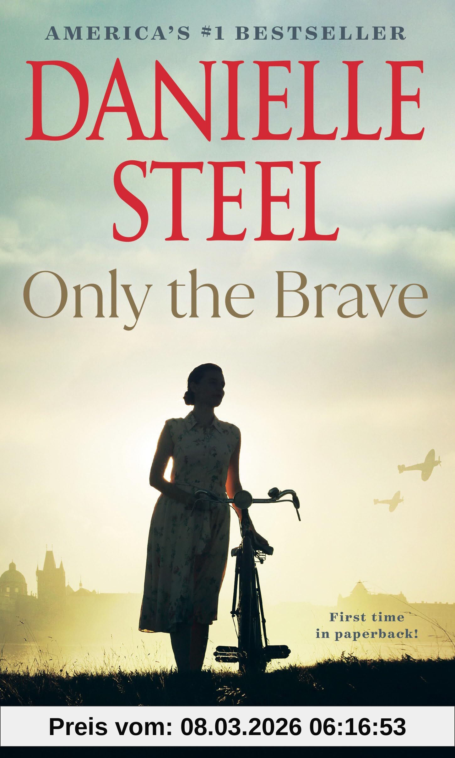 Danielle Steel Only The Brave, A Novel