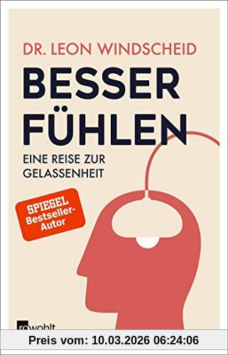 Windscheid, Dr. Leon Besser Fühlen, Eine Reise Zur Gelassenheit