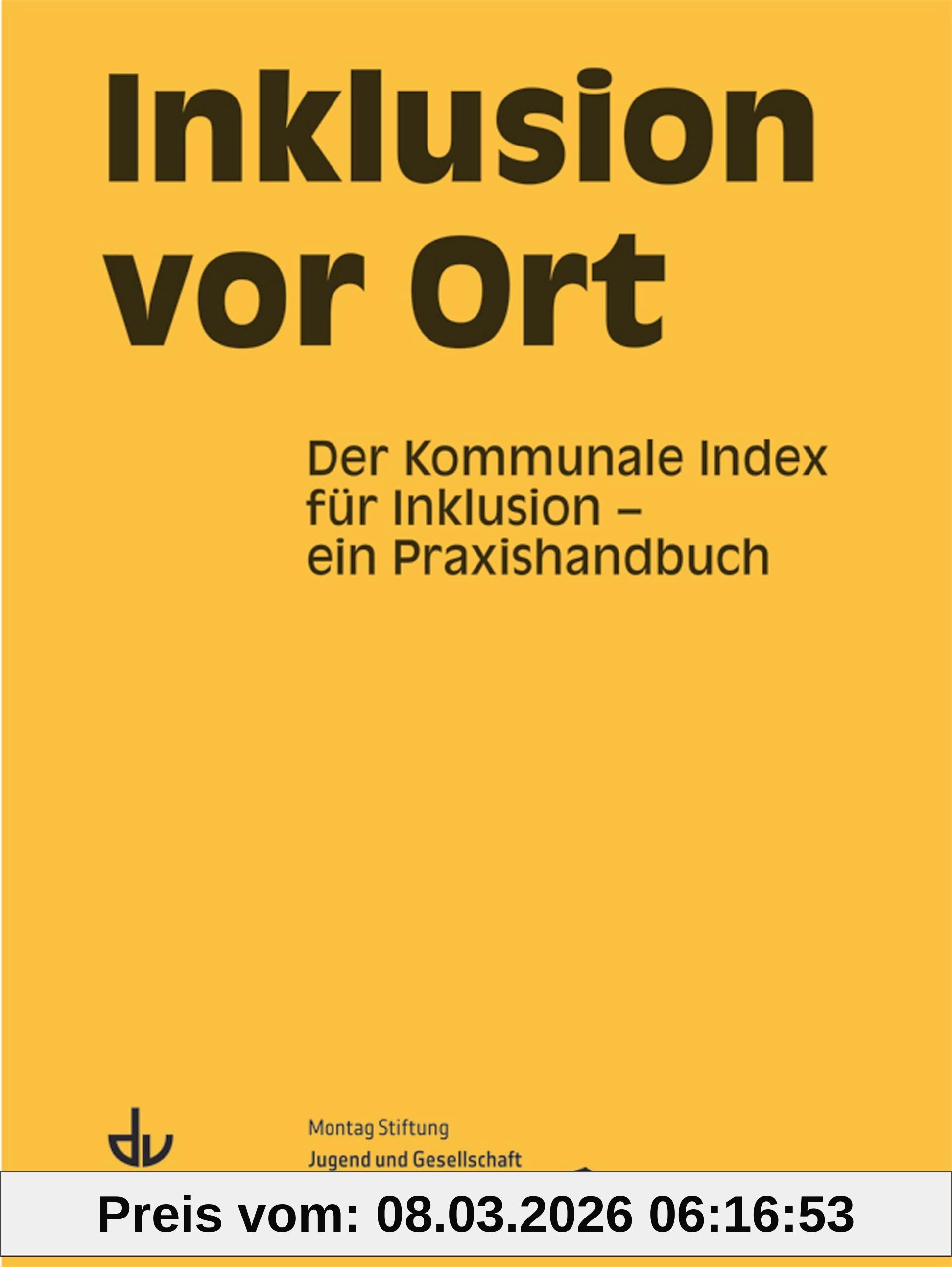 Montag Stiftungen Jugend und Gesellschaft Inklusion Vor Ort, Der Kommunale Index Für Inklusion - Ein Praxishandbuch (Sd 48)