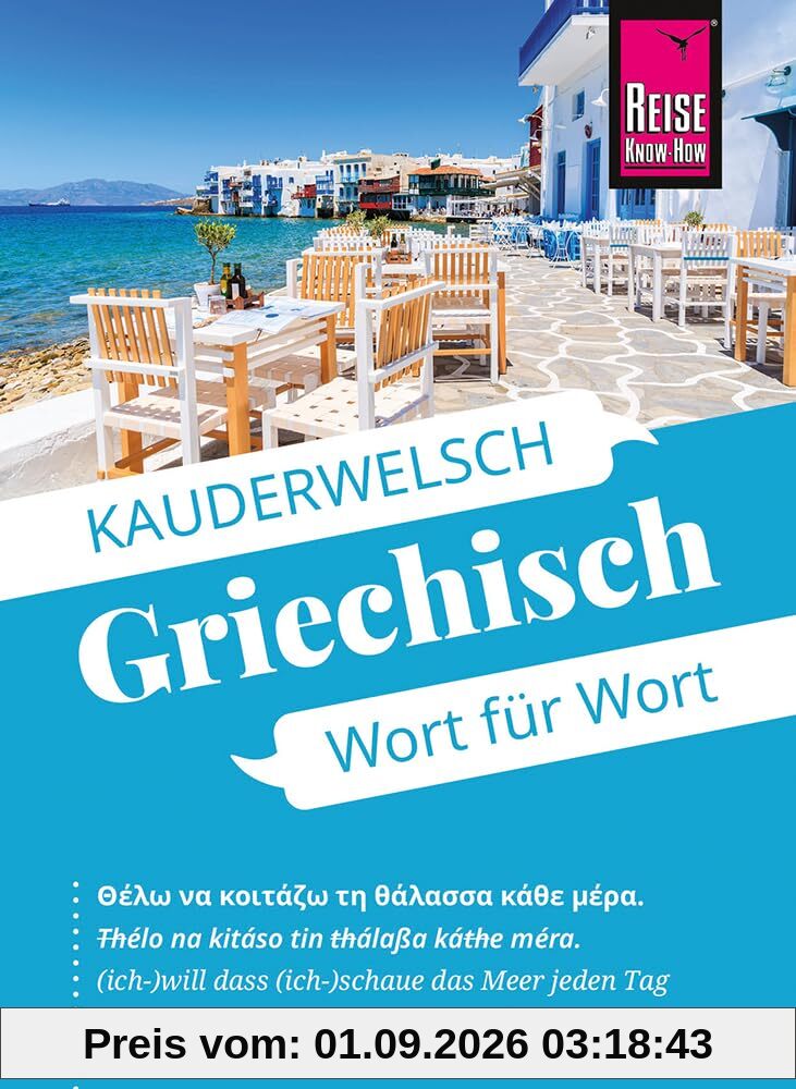 Reise Know-How Sprachführer Griechisch - Wort für Wort: Kauderwelsch-Sprachführer von Reise Know-How