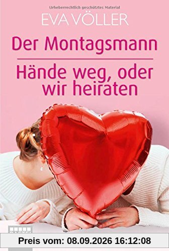 Der Montagsmann / Hände weg oder wir heiraten: Zwei Romane in einem Band