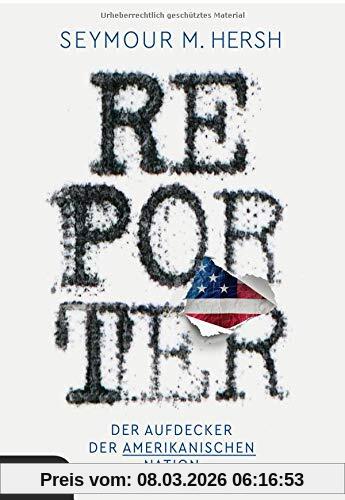 Hersh, Seymour M. Reporter, Der Aufdecker Der Amerikanischen Nation