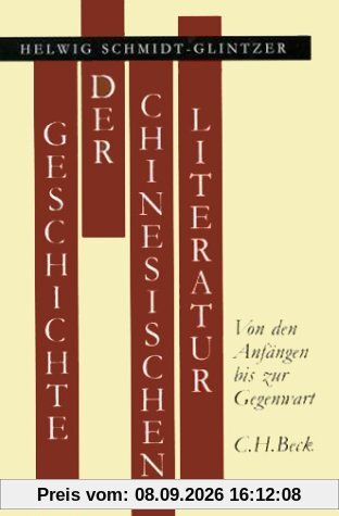 Geschichte der chinesischen Literatur: Von den Anfängen bis zur Gegenwart