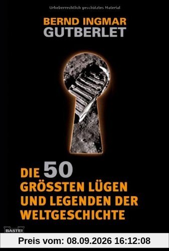 Die 50 größten Lügen und Legenden der Weltgeschichte