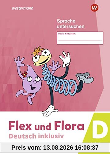Flex und Flora / Flex und Flora - Deutsch inklusiv Ausgabe 2021: Deutsch inklusiv - Ausgabe 2021 / Heft Sprache untersuchen inklusiv D