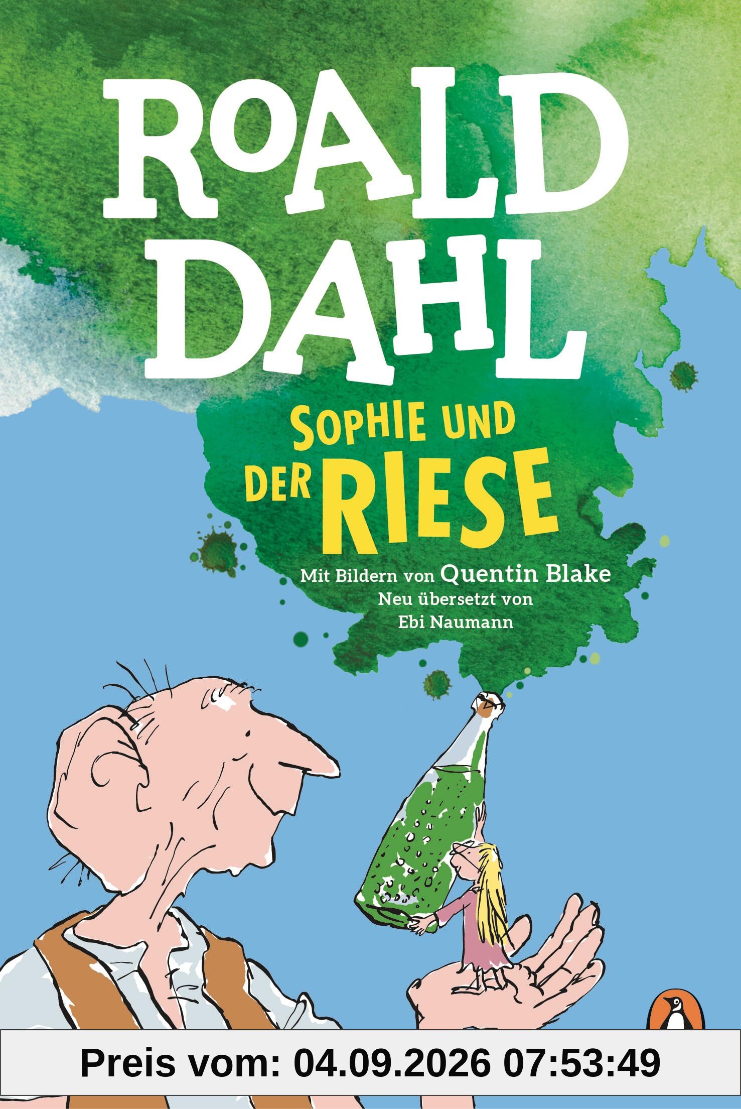 Sophie und der Riese: Neu übersetzt von Ebi Naumann. Die weltberühmte Geschichte als Taschenbuch für Kinder ab 8 Jahren