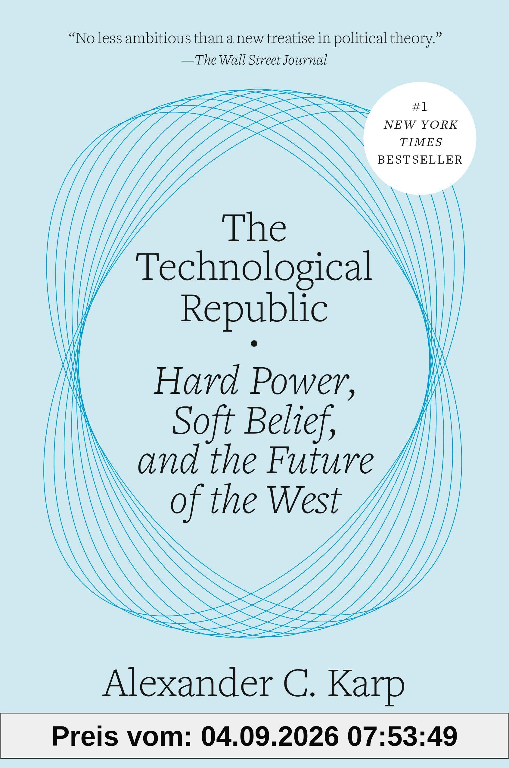 The Technological Republic: Hard Power, Soft Belief, and the Future of the West