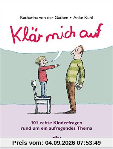Klär mich auf (Sonderausgabe): Sonderausgabe des Sachbuch-Bestsellers ab 8