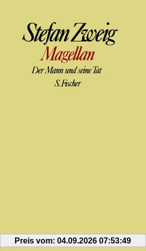Stefan Zweig. Gesammelte Werke in Einzelbänden: Magellan: Der Mann und seine Tat