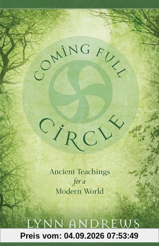 Coming Full Circle: Ancient Teachings for a Modern World