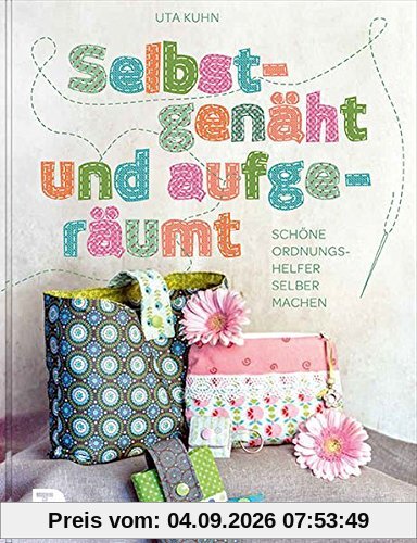 Selbstgenäht und aufgeräumt - Schöne Ordnungshelfer selber machen