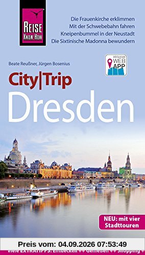 Reise Know-How CityTrip Dresden: Reiseführer mit Stadtplan, 4 Stadttouren und kostenloser Web-App