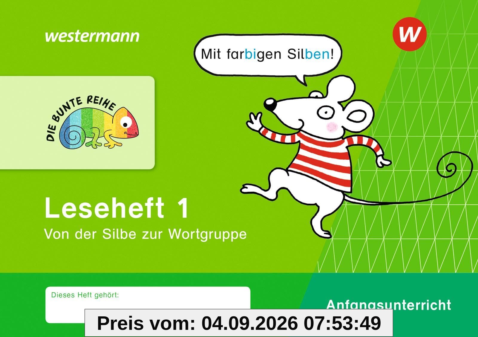 DIE BUNTE REIHE - Deutsch: Leseheft 1 (Silbenausgabe) Von der Silbe zur Wortgruppe