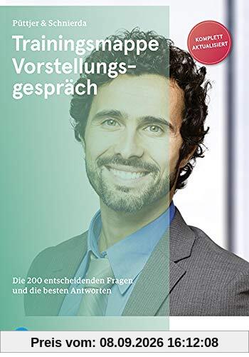Trainingsmappe Vorstellungsgespräch: Die 200 entscheidenden Fragen und die besten Antworten